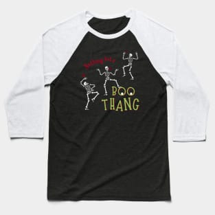 Nothing but a BOO Thang Baseball T-Shirt